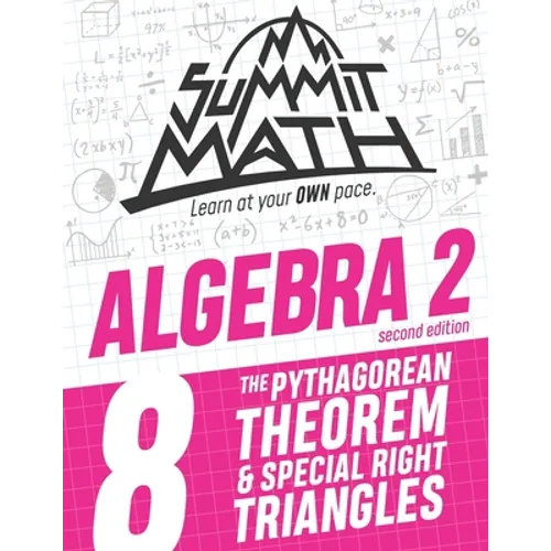 Summit Math Algebra 2 Book 8: The Pythagorean Theorem and Special Right Triangles - Paperback
