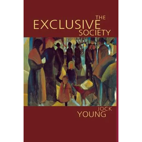 The Exclusive Society: Social Exclusion, Crime and Difference in Late Modernity - Paperback