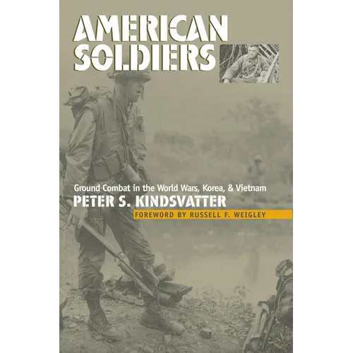 American Soldiers: Ground Combat in the World Wars, Korea, and Vietnam - Paperback