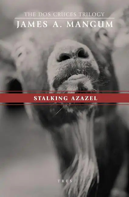 Stalking Azazel: Libro Tres of The Dos Cruces Trilogy - Paperback
