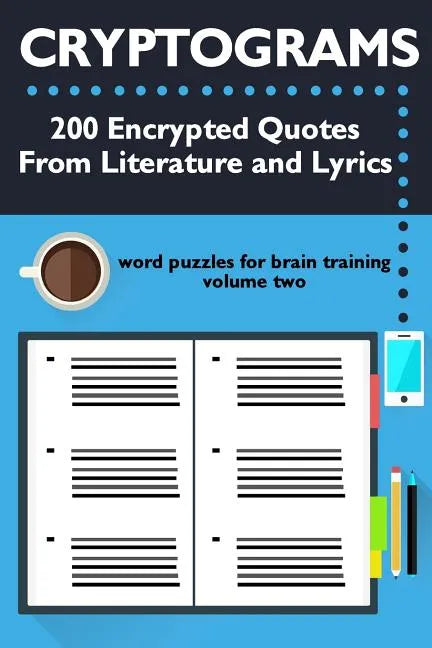 Cryptograms: 200 Encrypted Quotes From Literature and Lyrics - Paperback