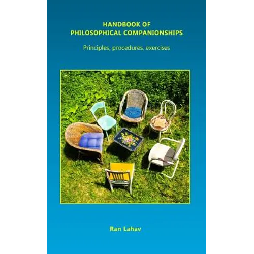 Handbook of Philosophical Companionships: Principles, procedures, exercises - Paperback