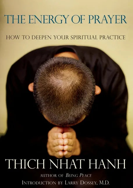 The Energy of Prayer: How to Deepen Your Spiritual Practice - Paperback