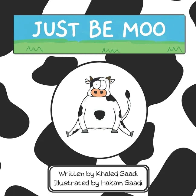 Just Be Moo: A Delightful Children's Picture Book about Accepting Yourself as You Are - Paperback