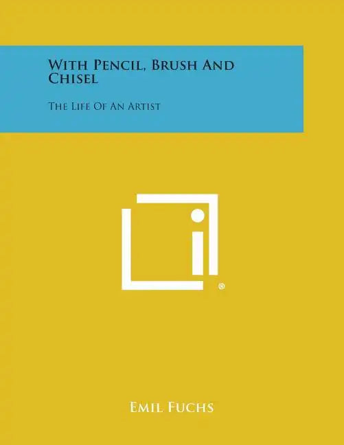 With Pencil, Brush and Chisel: The Life of an Artist - Paperback