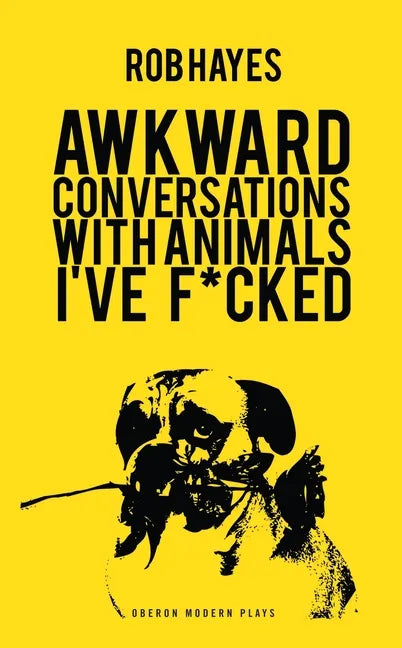 Awkward Conversations with Animals I've F*cked - Paperback