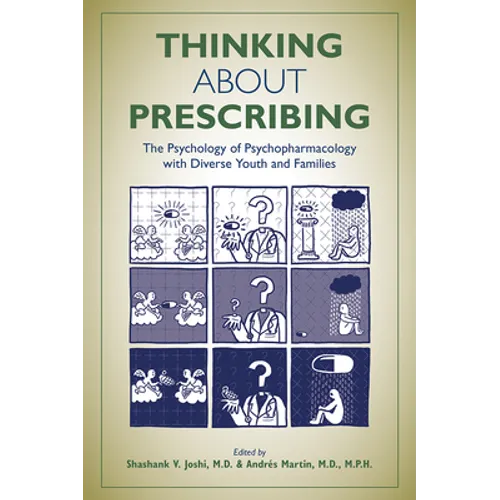 Thinking about Prescribing: The Psychology of Psychopharmacology with Diverse Youth and Families - Paperback