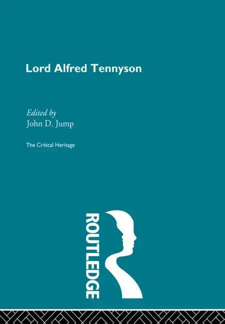 Lord Alfred Tennyson: The Critical Heritage - Paperback