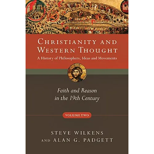 Christianity and Western Thought: Faith and Reason in the 19th Century - Paperback