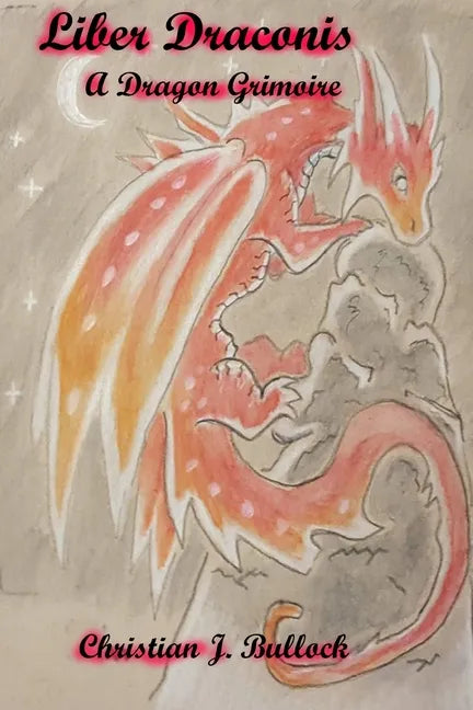 Liber Draconis: A Dragon Grimoire - Paperback