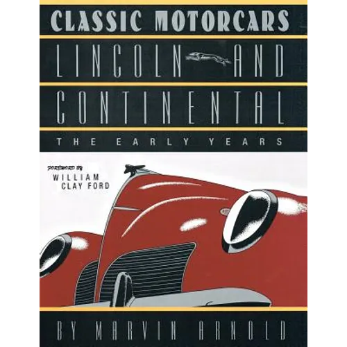 CLASSIC MOTORCARS Lincoln and Continental: The Early Years - Paperback