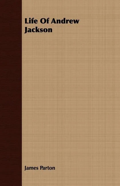 Life Of Andrew Jackson - Paperback