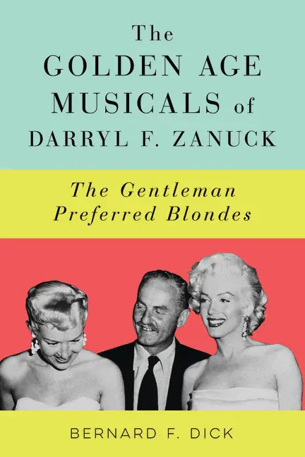 The Golden Age Musicals of Darryl F. Zanuck: The Gentleman Preferred Blondes - Hardcover