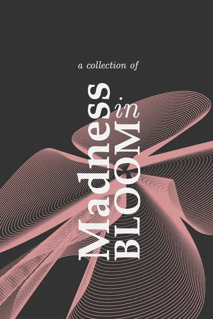 Madness in Bloom - Paperback