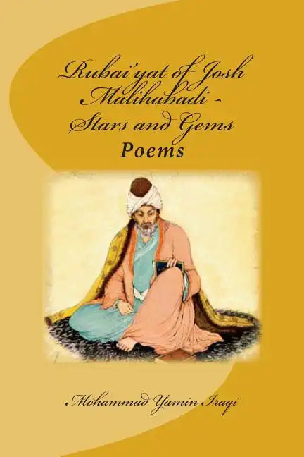 Rubai'yat of Josh Malihabadi: Stars and Gems: Stars and Gems - Paperback