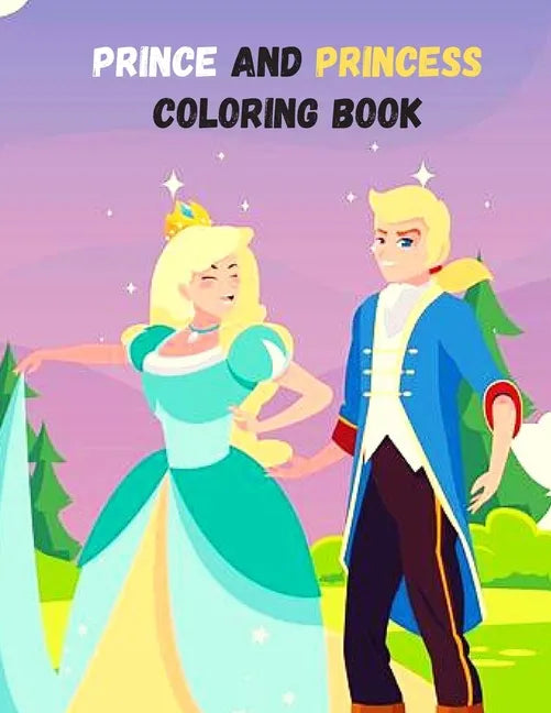 Prince And Princess Coloring Book: A Coloring Book for all ages! - Paperback