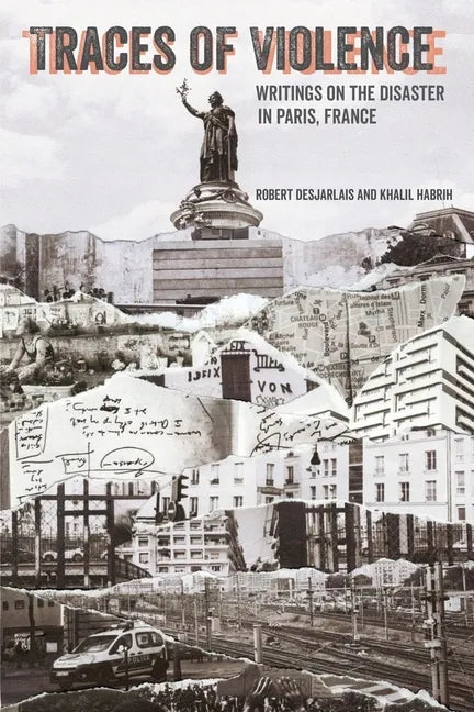 Traces of Violence: Writings on the Disaster in Paris, France - Hardcover