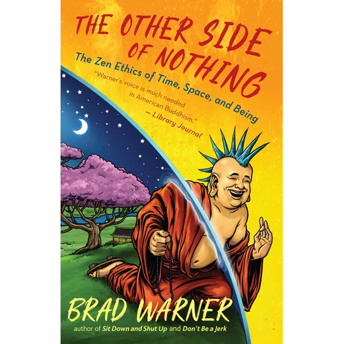 The Other Side of Nothing: The Zen Ethics of Time, Space, and Being - Paperback