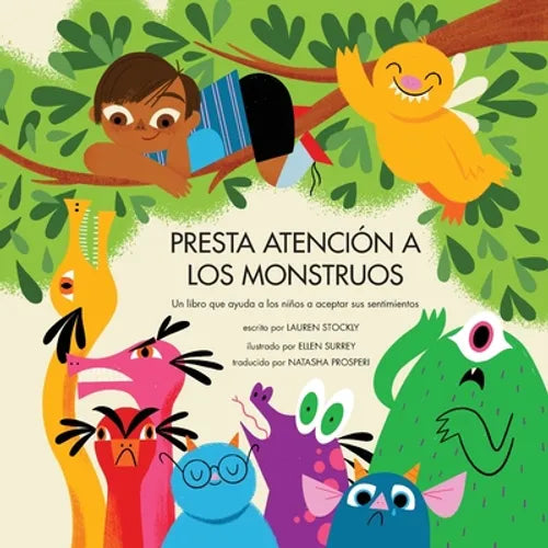 Presta Atención a Los Monstruos: Un Libro Que Ayuda a Los Niños a Aceptar Sus Sentimientos - Paperback
