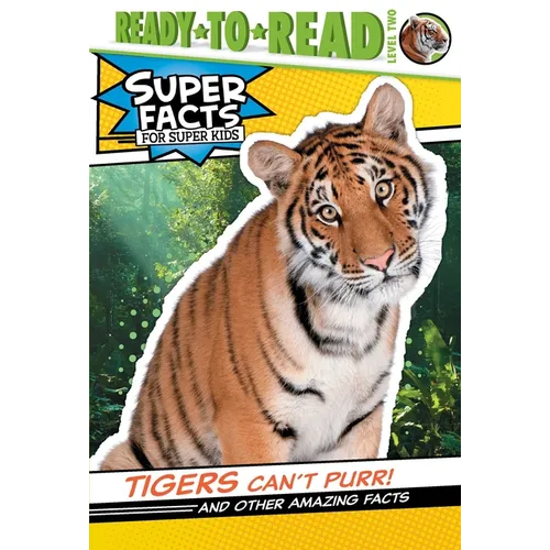 Tigers Can't Purr!: And Other Amazing Facts (Ready-To-Read Level 2) - Hardcover