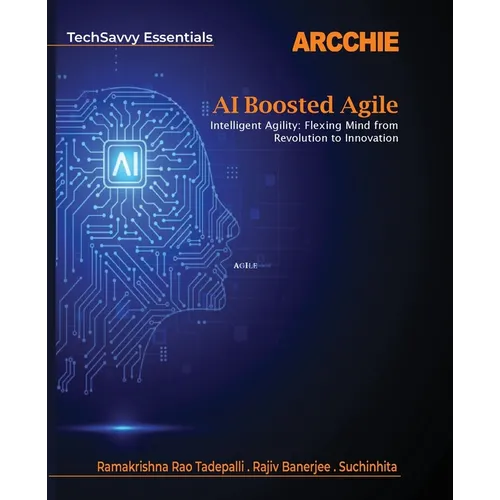 AI Boosted Agile: Intelligent Agility: Flexing Mind from Revolution to Innovation - Paperback