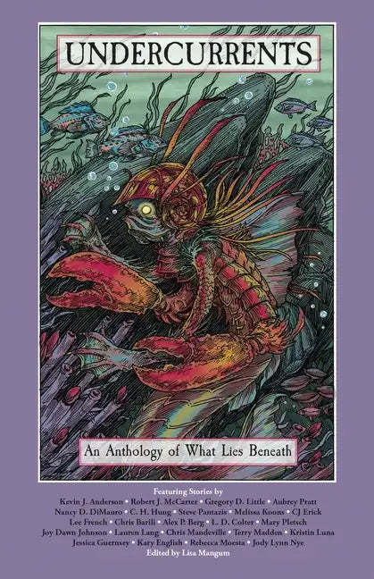 Undercurrents: An Anthology of What Lies Beneath - Paperback