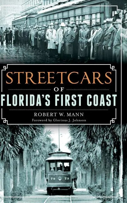 Streetcars of Florida's First Coast - Hardcover