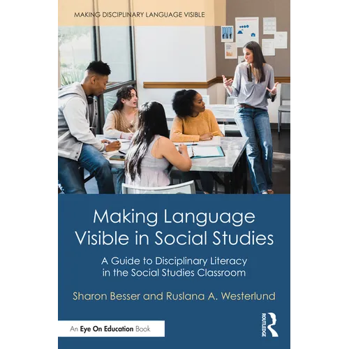 Making Language Visible in Social Studies: A Guide to Disciplinary Literacy in the Social Studies Classroom - Paperback