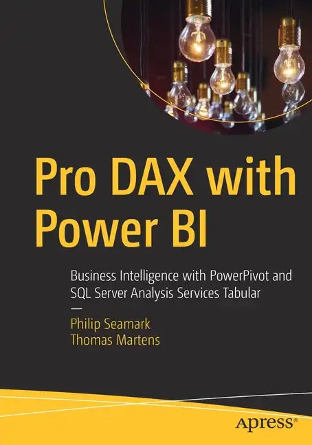 Pro Dax with Power Bi: Business Intelligence with Powerpivot and SQL Server Analysis Services Tabular - Paperback
