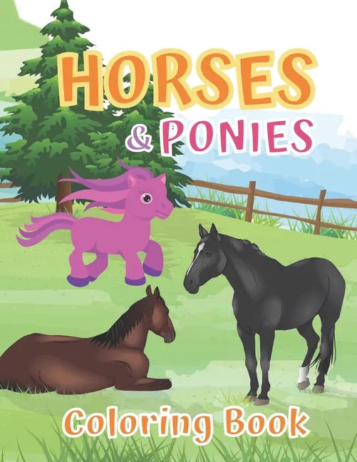Horses and Ponies Coloring Book: for kids ages 4-8, Great Gift for Boys and Girls - Paperback