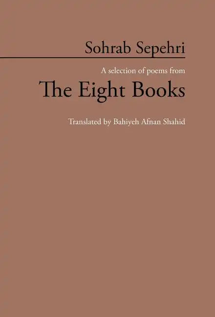 Sohrab Sepehri: A Selection of Poems from the Eight Books - Hardcover