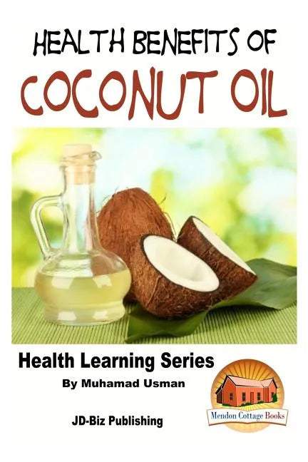 Health Benefits of Coconut Oil - Paperback