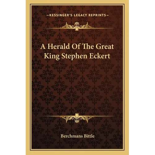 A Herald Of The Great King Stephen Eckert - Paperback