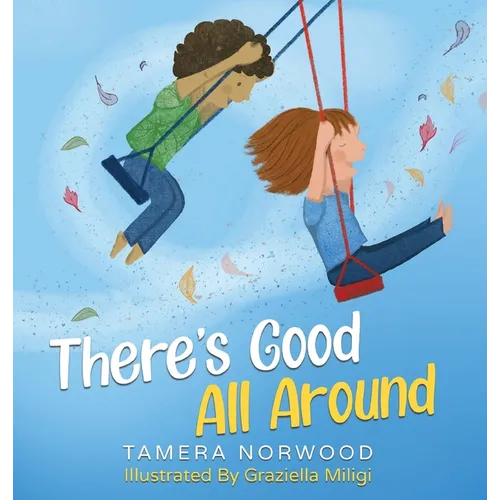 There's Good All Around - Hardcover
