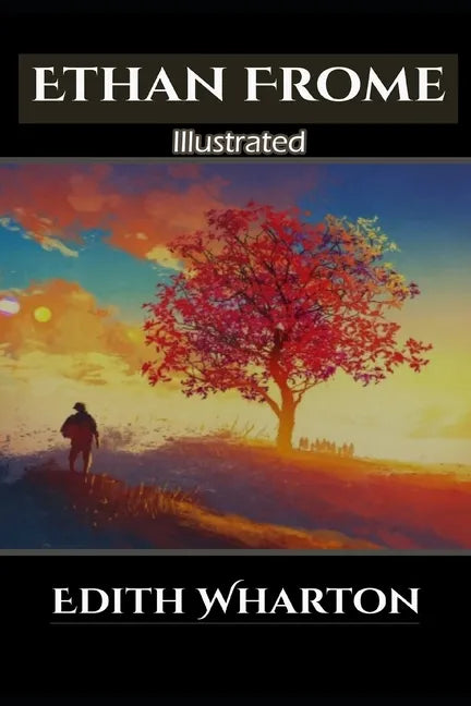 Ethan Frome Illustrated: By Edith Wharton - Paperback