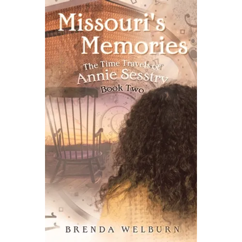 Missouri's Memories: Book Two in the Time Travels of Annie Sesstry - Hardcover