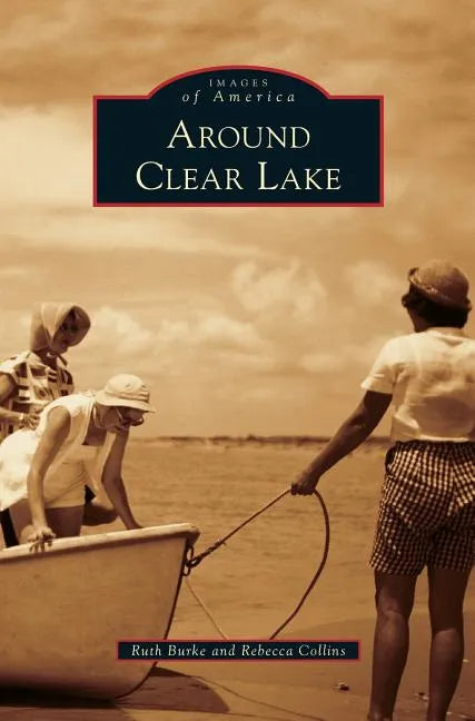 Around Clear Lake - Hardcover
