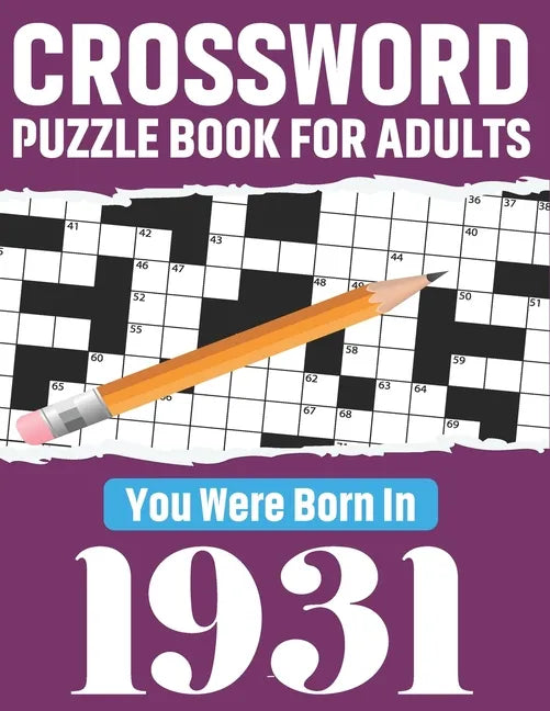 Crossword Puzzle Book For Adults: You Were Born In 1931: 80 Awesome Fun and Relaxing Large Print Unique Word Search Logic And Challenging Brain Game P - Paperback
