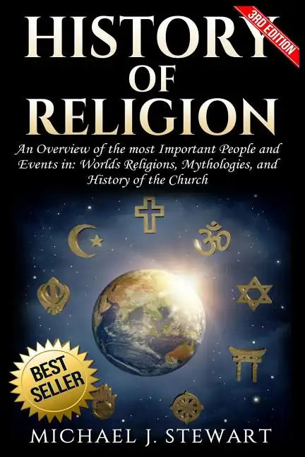 History of Religion: An Overview of the most Important People and Events in The World's Religions, Mythologies History of the Church - Paperback