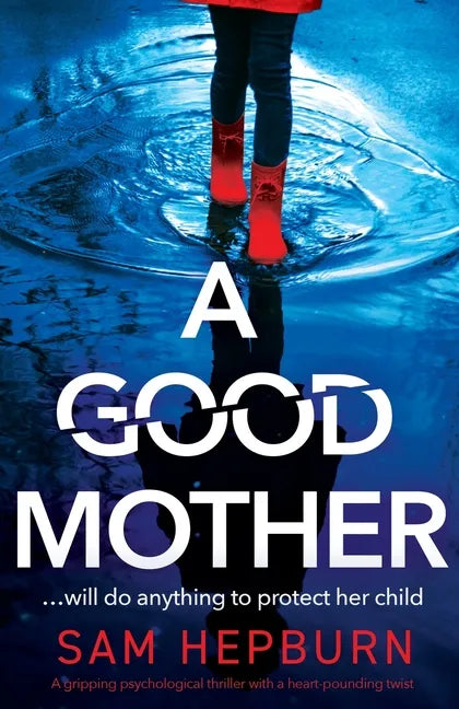 A Good Mother: A gripping psychological thriller with a heart-pounding twist - Paperback