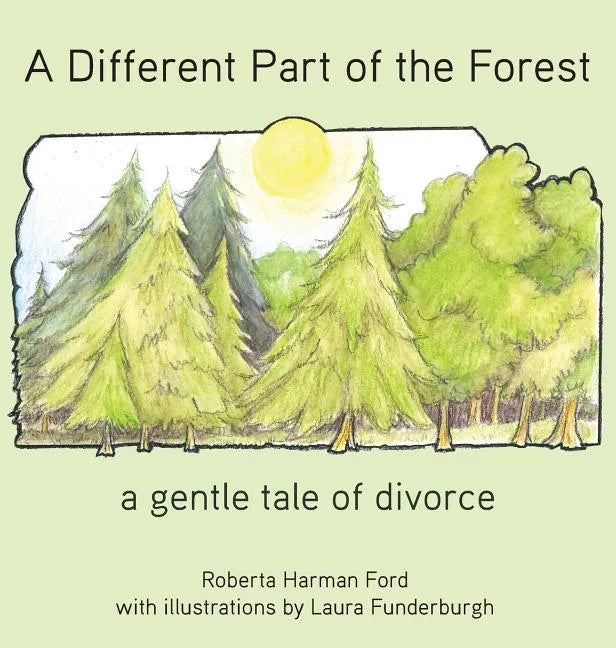 A Different Part of the Forest: A Gentle Tale of Divorce - Hardcover