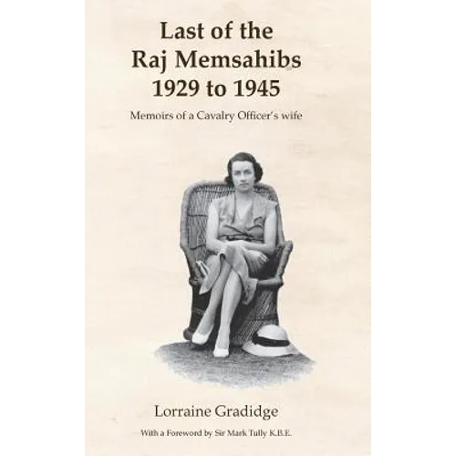 Last of the Raj Memsahibs 1929 to 1945 - Hardcover