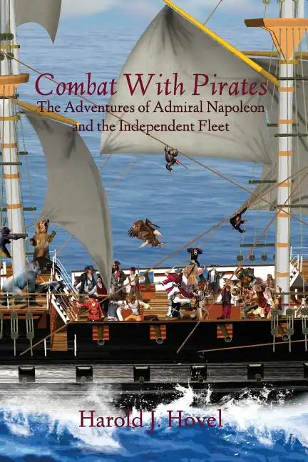 Combat with Pirates: The Adventures of Admiral Napoleon and the Independent Fleet - Paperback