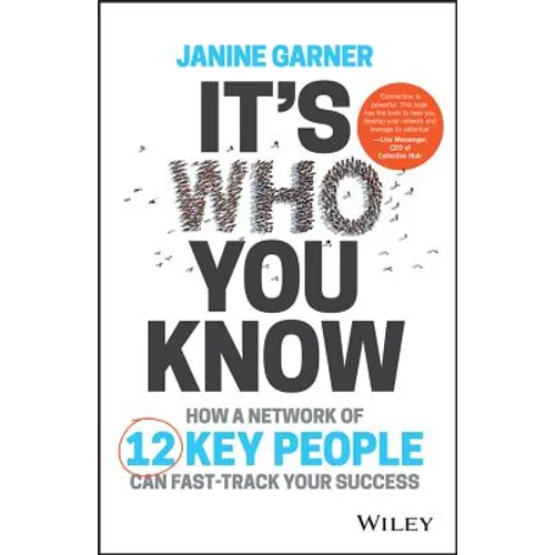 It's Who You Know: How a Network of 12 Key People Can Fast-Track Your Success - Paperback