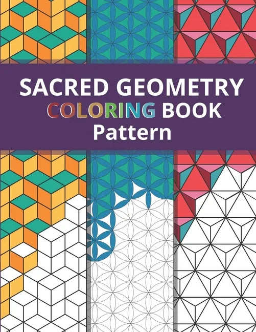 Sacred Geometry Pattern Coloring Book: Simply Beautiful Yet Complex Design for Kids and Adult / One Side Printing to Prevent Back Side Bleed / Stress - Paperback