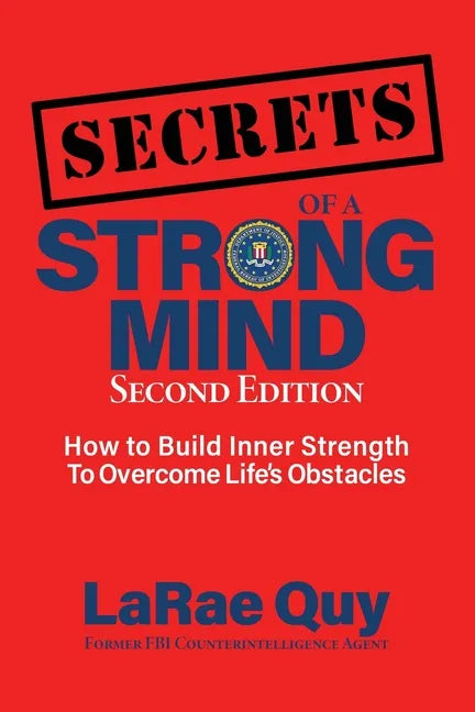 SECRETS of a Strong Mind (2nd edition): How to Build Inner Strength to Overcome Life's Obstacles - Paperback
