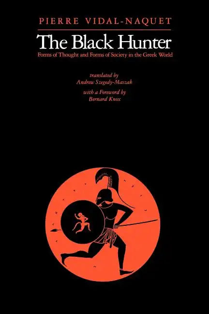 The Black Hunter: Forms of Thought and Forms of Society in the Greek World - Paperback