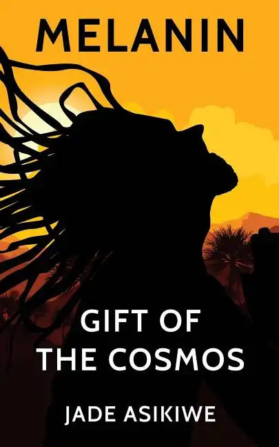 Melanin: Gift of The Cosmos - Paperback
