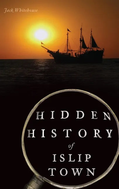 Hidden History of Islip Town - Hardcover