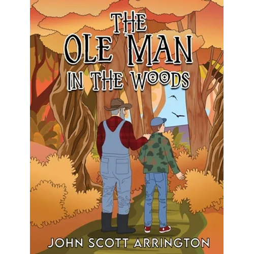 The Ole Man in the Woods - Hardcover